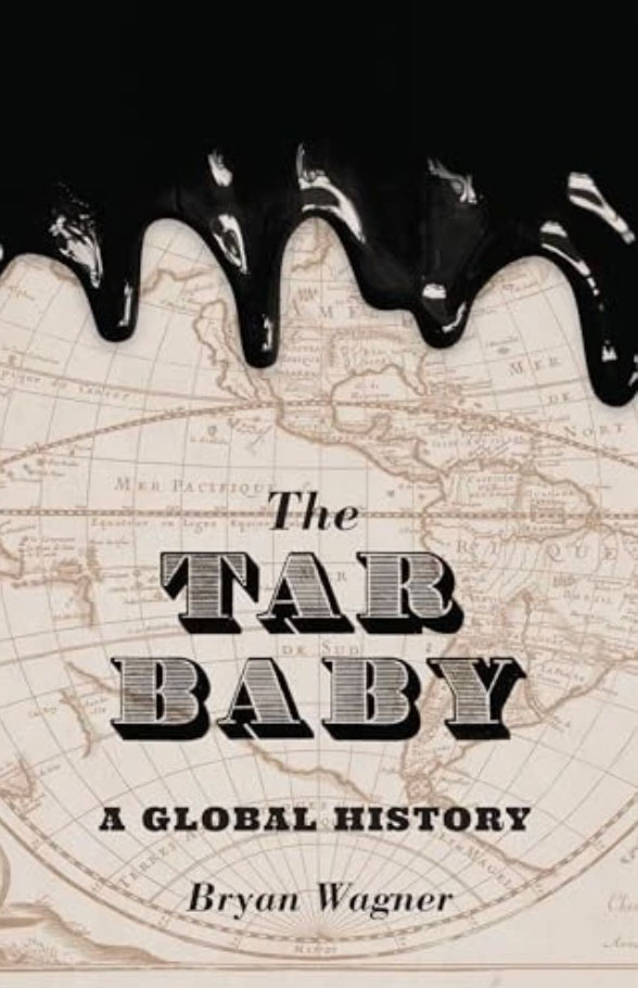 Bryan Wagner's Book: The Tar Baby